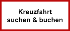 Kreuzfahrt 
suchen & buchen